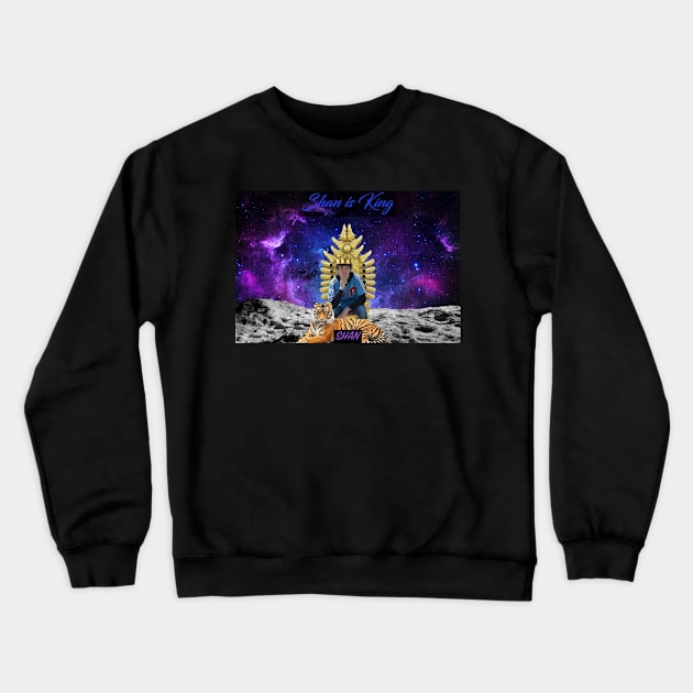 Shan is King Crewneck Sweatshirt by The Shanon Show